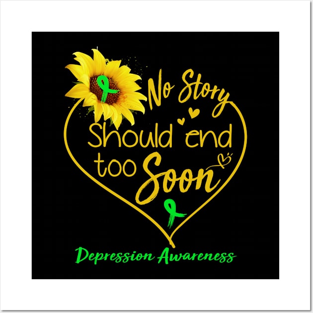 Depression Awareness No Story Should End Too Soon Wall Art by ThePassion99